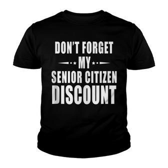 Dont Forget My Senior Citizen Discount Funny Old Age People Youth T-shirt - Thegiftio UK