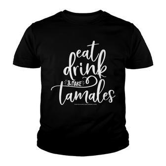Eat Drink And Make Tamales Holiday Youth T-shirt - Thegiftio UK