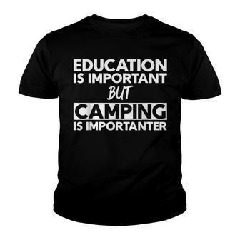 Education Is Important But Camping Is Importanter Youth T-shirt - Thegiftio UK