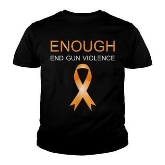 Enough End Gun Violence No Gun Awareness Day Wear Orange V5 Youth T-shirt - Thegiftio UK