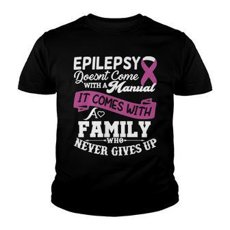 Epilepsy Doesnt Come With A Manual It Comes With A Family Who Never Gives Up Purple Ribbon Epilepsy Epilepsy Awareness Youth T-shirt - Monsterry AU