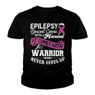 Epilepsy Doesnt Come With A Manual It Comes With A Warrior Who Never Gives Up Purple Ribbon Epilepsy Epilepsy Awareness Youth T-shirt - Monsterry UK