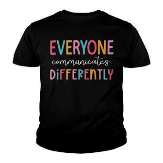 Everyone Communicate Differently Autism Awareness Youth T-shirt - Monsterry UK