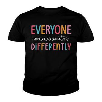 Everyone Communicate Differently Autism Awareness Youth T-shirt | Favorety UK