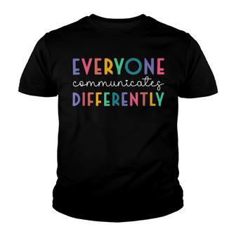 Everyone Communicates Differently Youth T-shirt | Favorety