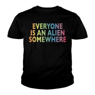 Everyone Is An Alien Somewhere Youth T-shirt - Thegiftio UK