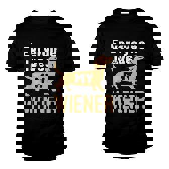 Everyone Loves My Wiener Funny Dachshund Dog Doxie Dogs Youth T-shirt | Mazezy