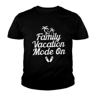 Family Vacation Mode On White Graphic New 2022 Gift Youth T-shirt - Thegiftio UK