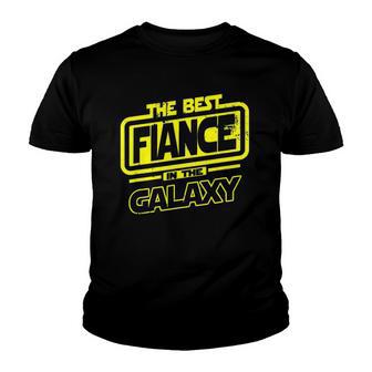 Fiance The Best In The Galaxy Gift Youth T-shirt - Thegiftio UK