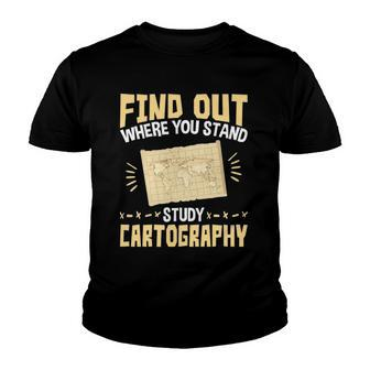 Find Out Where You Stand Study Cartography Youth T-shirt | Mazezy