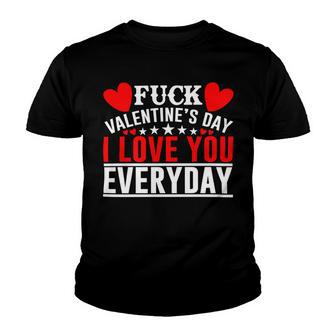 Fk Valentines Day I Love You Every Day Youth T-shirt | Favorety UK