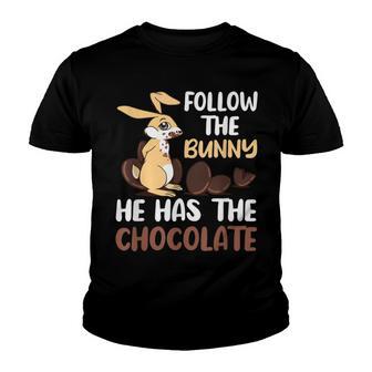 Follow The Bunny He Has Chocolate Youth T-shirt | Favorety CA