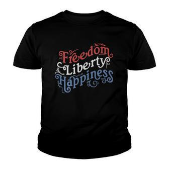 Freedom Liberty Happiness Red White And Blue Youth T-shirt | Mazezy
