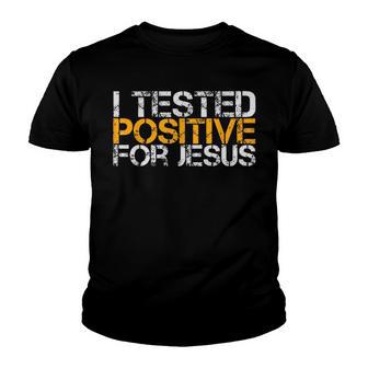 Fun Happy I Tested Positive For Jesus Christian Faith Based V2 Youth T-shirt - Thegiftio UK
