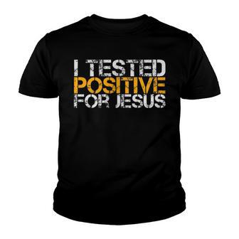 Fun Happy I Tested Positive For Jesus Christian Faith Based Youth T-shirt - Thegiftio UK