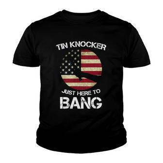 Funny 4Th Of July Im Just Here To Bang Tin Knocker Youth T-shirt - Thegiftio UK