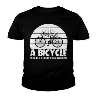 Funny Bicycle I Ride Fun Hobby Race Quote A Bicycle Ride Is A Flight From Sadness Youth T-shirt - Monsterry CA