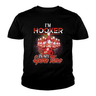 Funny Bowling Pun Im A Hooker In My 222 Bowling Bowler Youth T-shirt - Seseable