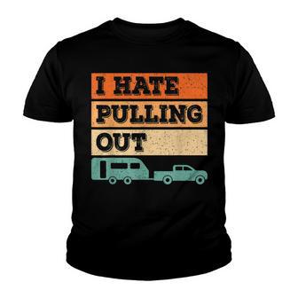Funny Camping Retro I Hate Pulling Out Youth T-shirt - Thegiftio UK