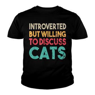 Funny Cat Quote Introverted But Willing To Discuss Cat Youth T-shirt - Thegiftio UK