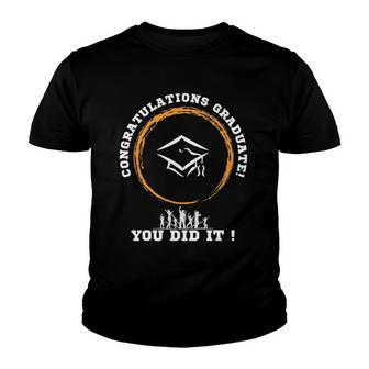 Funny Class Of 2022 Graduate You Did It Congratulations Youth T-shirt | Mazezy