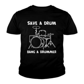 Funny Drummer Save A Drum Bang A Drummer - Drummer Youth T-shirt | Mazezy