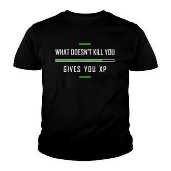 Funny Gaming What Doesnt Kill You Xp Experience Point Youth T-shirt | Mazezy