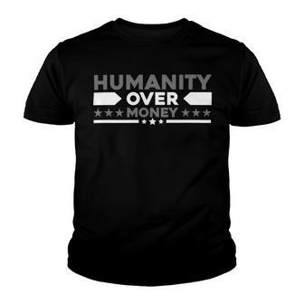 Funny Humanity Over Money Youth T-shirt | Favorety CA