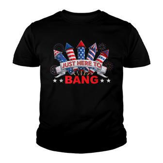 Funny Im Just Here To Bang 4Th Of July Mens Womens Kids Youth T-shirt - Seseable