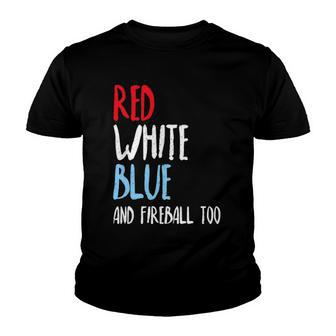 Funny July 4Th - Red White Blue And Fireball Youth T-shirt | Mazezy