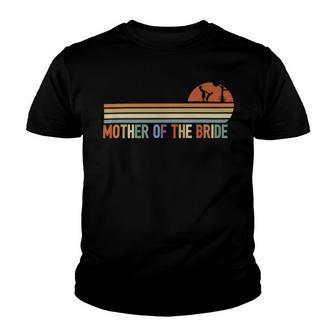 Funny Mother Of The Bride Shirt Love Mom Youth T-shirt | Favorety