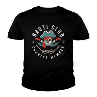 Funny Nautical Pirate Nauti Club Charter Member Humor Youth T-shirt - Thegiftio UK