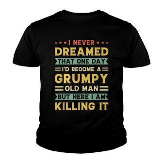 Funny Never Dreamed That Id Become A Grumpy Old Man V3 Youth T-shirt - Thegiftio UK