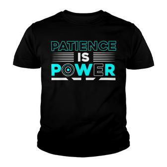 Funny Patience Is Power Youth T-shirt | Favorety UK