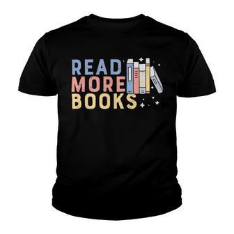 Funny Read More Books Gift Youth T-shirt | Favorety UK