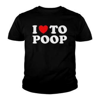 Funny Red Heart I Love To Poop Youth T-shirt | Mazezy