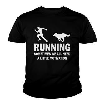 Funny Running Sometimes We All Need A Little Motivation Dog V2 Youth T-shirt - Thegiftio UK