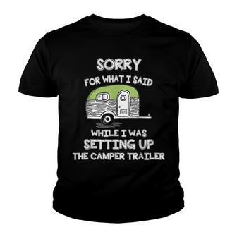 Funny Sorry For What I Said Camper Rv Camping Youth T-shirt - Thegiftio UK