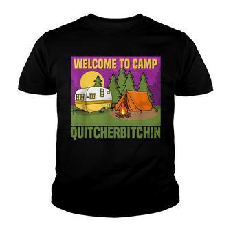 Funny Welcome To Camp Quitcherbitchin Camping Camper Youth T-shirt - Thegiftio UK