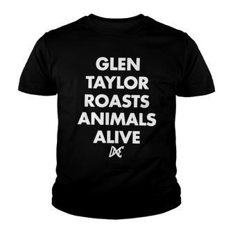 Glen Taylor Roasts Animals Alive Youth T-shirt | Favorety DE