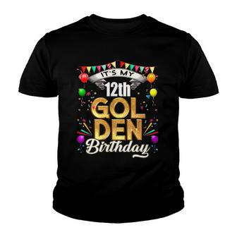 Golden Birthday Its My 12Th Birthday Decorations Youth T-shirt | Mazezy