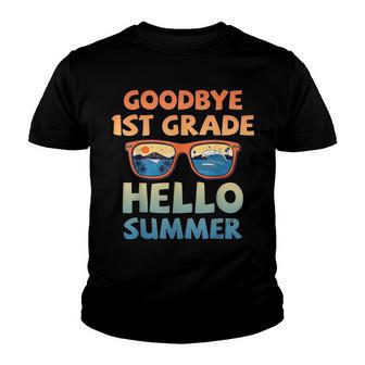 Goodbye 1St Grade Hello Summer Sunglasses Last Day Of School Youth T-shirt - Thegiftio UK