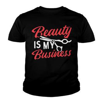 Hairstylist Beauty Is My Business Hairdresser Youth T-shirt - Thegiftio UK