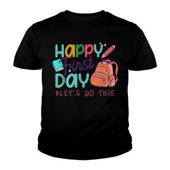 Happy First Day Lets Do This Welcome Back To School 2022 Youth T-shirt - Thegiftio UK