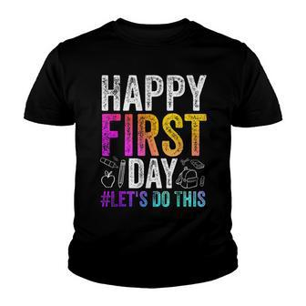 Happy First Day Lets Do This Welcome Back To School V2 Youth T-shirt - Thegiftio UK