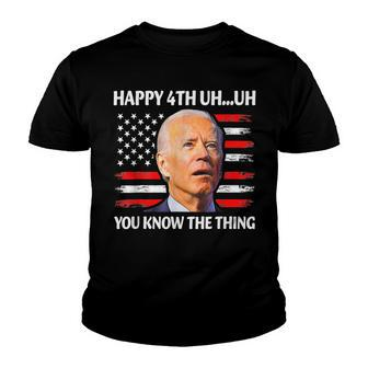 Happy Uh You Know The Thing Funny Joe Biden 4Th Of July Youth T-shirt | Mazezy