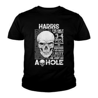 Harris Name Gift Harris Ive Only Met About 3 Or 4 People Youth T-shirt - Seseable