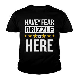 Have No Fear Grizzle Is Here Name Youth T-shirt - Monsterry UK