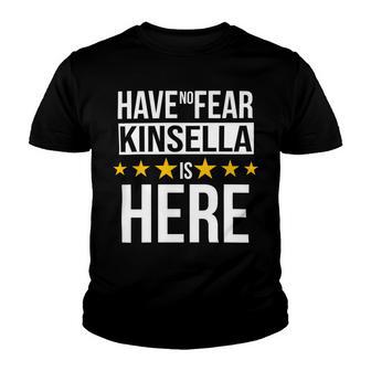 Have No Fear Kinsella Is Here Name Youth T-shirt - Monsterry UK