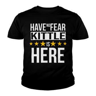 Have No Fear Kittle Is Here Name Youth T-shirt - Monsterry CA